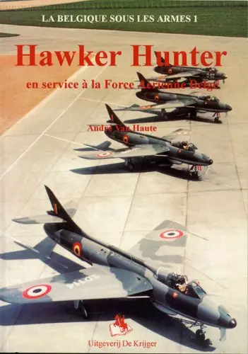 Le Hawker Hunter Au Service De L'aviation Belge (French Edition) Van Haute, Andre 1