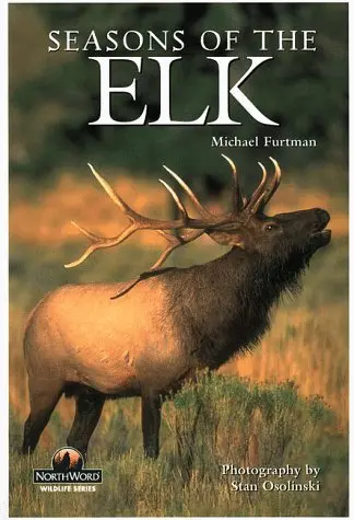 Seasons Of The Elk (Northword Wildlife Series) Furtman, Michael And Osolinski, Stan 1