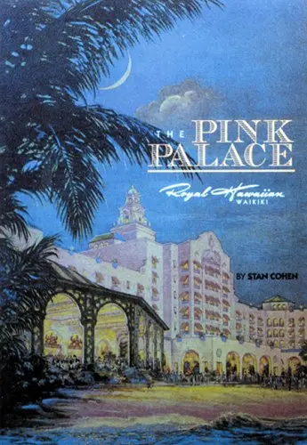 Pink Palace: The Royal Hawaiian Hotel, A Sheraton Hotel In Hawaii [Paperback] Stan Cohen 1