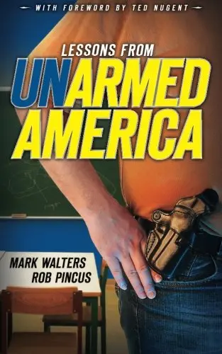 Lessons From Un-Armed America (Armed America Personal Defense Series) [Paperback] Walters, Mark; Pincus, Rob And Nugent, Ted 1