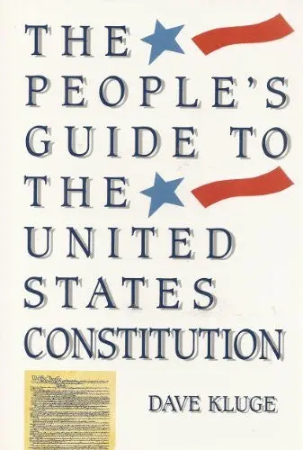 The People's Guide To The United States Constitution Kluge, Dave 1