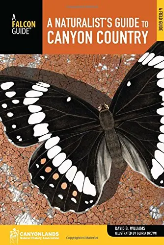 Naturalist's Guide To Canyon Country (Naturalist's Guide Series) Williams, David And Brown, Gloria 1