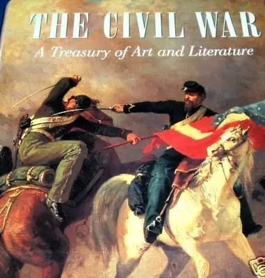 The Civil War: A Treasury Of Art And Literature Stephen W. Sears 1