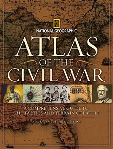 Atlas Of The Civil War: A Complete Guide To The Tactics And Terrain Of Battle [Hardcover] Hyslop, Stephen G. 1