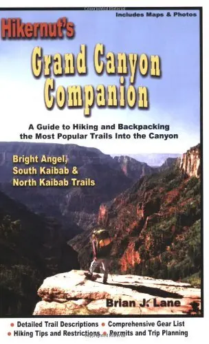 Hikernut's Grand Canyon Companion: A Guide To Hiking And Backpacking The Most Popular Trails Into The Canyon: Bright Angel, South Kaibab & North Kaibab Trails [Paperback] Lane, Brian J. 1