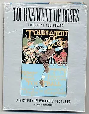 Tournament Of Roses: The First 100 Years [Hardcover] Hendrickson, Joe 1