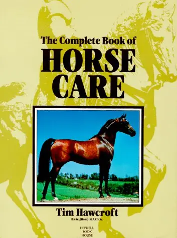 The Complete Book Of Horse Care Hawcroft, Tim 1