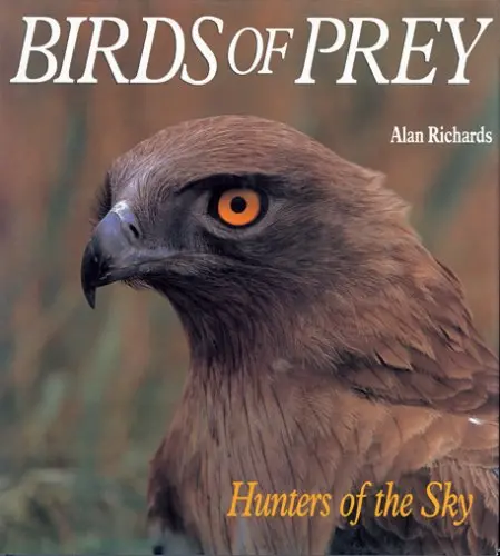 Birds Of Prey: Hunters Of The Sky [Hardcover] Alan Richards 1