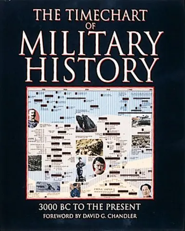 The Timechart Of Military History: 3000 B.C. To The Present Chandler, David G. 1