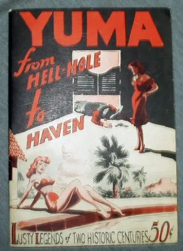 Yuma From Hell-Hole To Haven - Lusty Legends Of Two Historic Centuries [Paperback] Long, Katherine W. & Smuel A. Siciliano 1