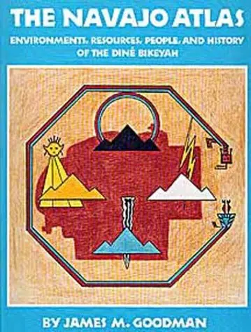 The Navajo Atlas: Environments, Resources, Peoples, And History Of The Dine Bikeyah (Civilization Of The American Indian Series) Goodman, James Marion 1