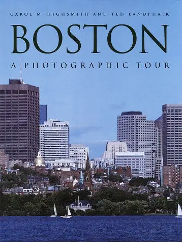 Boston: A Photographic Tour Highsmith, Carol And Landphair, Ted 1