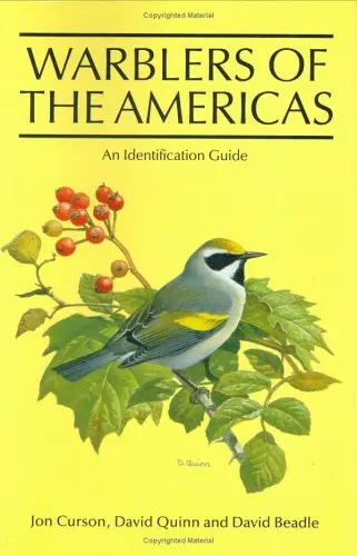 Warblers Of The Americas: An Identification Guide Curson, Jon; Quinn, David And Beadle, David 1