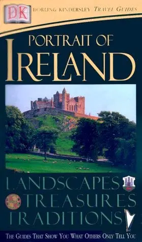 Portrait Of Ireland: Landscapes, Treasures, Traditions (Dorling Kindersley Travel Guides) Ewart, Jane 1