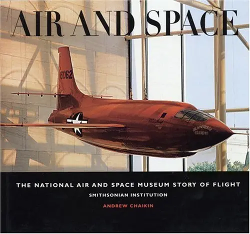 Air And Space: The National Air And Space Museum Story Of Flight Andrew Chaikin And Donald D. Engen 1
