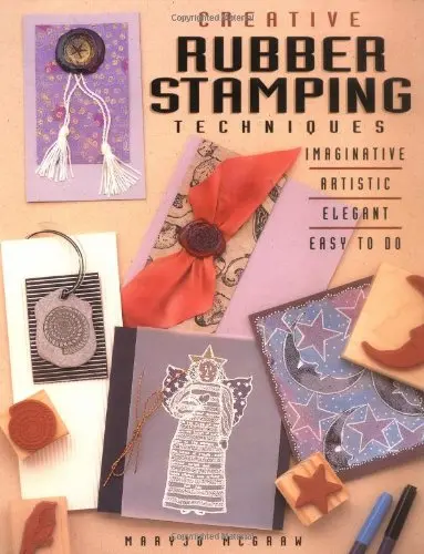 Creative Rubber Stamping Techniques Mcgraw, Mary Jo 1