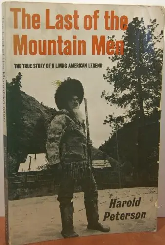The Last Of The Mountain Men [Paperback] Peterson, Harold 1