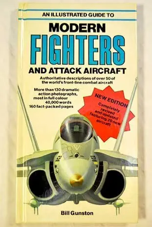 An Illustrated Guide To Modern Fighters And Attack Aircraft: Featuring 20 New Aircraft (Arco Military Book) Gunston, Bill 1