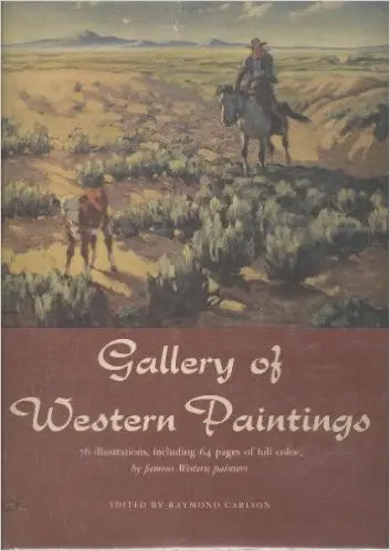 Gallery Of Western Paintings (First Edition) [Hardcover] Raymond Carlson And Frederick Remington 1