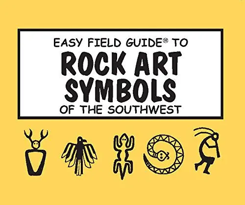 Easy Field Guide To Rock Art Symbols Of The Southwest (Easy Field Guides) 1