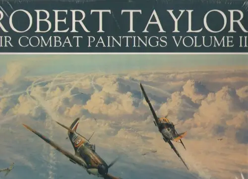 Robert Taylor: Air Combat Paintings, Vol. 2 [Hardcover] Walker, Charles And Taylor, Robert 1