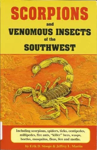 Scorpions And Venomous Insects Of The Southwest Stoops, Erik D. And Martin, Jeffrey L. 1