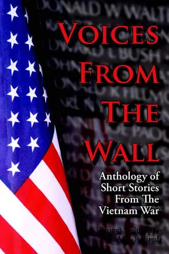 Voices From The Wall: Anthology Of Short Stories From The Vietnam War [Paperback] Smith, James 1