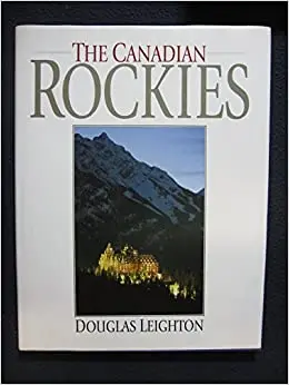 The Canadian Rockies [Paperback] Douglas-Leighton 1