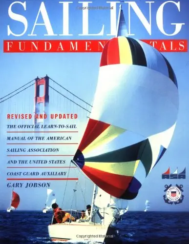 Sailing Fundamentals: The Official Learn-To-Sail Manual Of The American Sailing Association And The United States Coast Guard Auxiliary Jobson, Gary 1