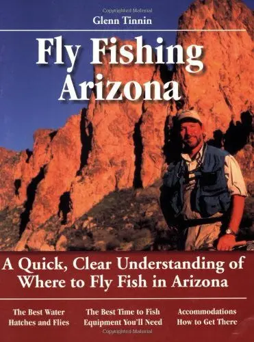 Guide To Fly Fishing In Arizona [Paperback] Tinnin, Glenn And Chadwell, Pete 1