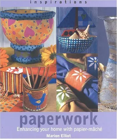 Paperwork: Enhancing Your Home With Paper-Mache (Inspirations) Elliot, Marion 1