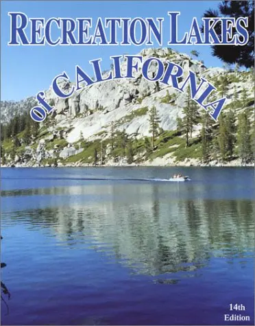 Recreation Lakes Of California [Paperback] Dirksen, Jim; Dirksen, Diane; Dirksen, Greg; Dirksen, Trevor And Dirksen, Jake 1