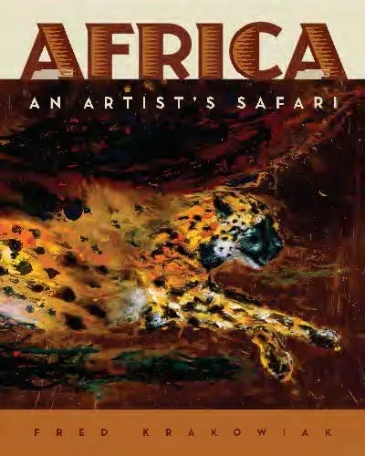 Africa An Artist Safari Fred A Krakowiak And Karla Olson 1