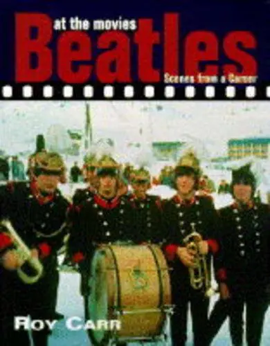 Beatles At The Movies : Scenes From A Career [Paperback] Carr, Roy 1