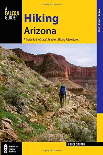 Hiking Arizona: A Guide To The State's Greatest Hiking Adventures 1