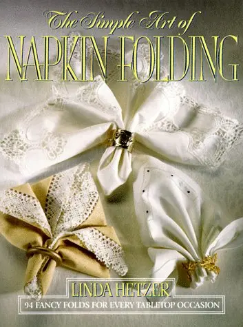 The Simple Art Of Napkin Folding Hetzer, Linda 1