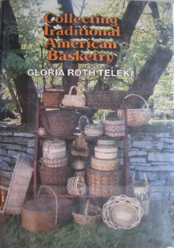 Collect Traditional American Baskets: 2 Teleki, Gloria 1