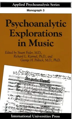 Psychoanalytic Explorations In Music (Applied Psychoanalysis Monograph Series) Feder, Stuart; Karmel, Richard L. And Pollock, George H. 1