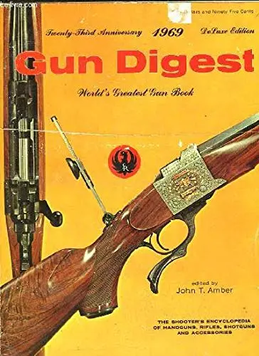Gun Digest, 23Rd Anniversary, 1969 [Paperback] Amber, John T., Ed. 1