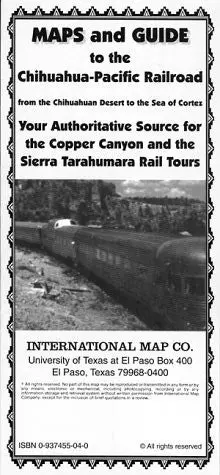 Maps And Guide To The Chihuahua-Pacific Railroad Intl. Map Co.; Robert H. Schmidt And Schmidt, Robert H. 1