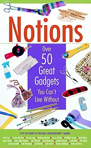 Notions: Over 50 Great Gadgets You Can't Live Without Gower, Jolynn 1