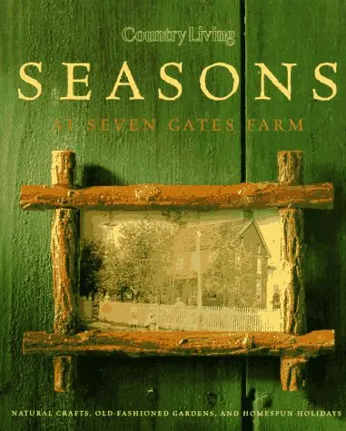 Country Living Seasons At Seven Gates Farm Country Living 1