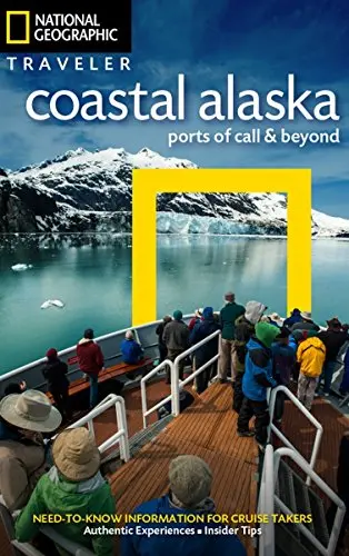 National Geographic Traveler: Coastal Alaska: Ports Of Call And Beyond Devine, Bob And Melford, Michael 1