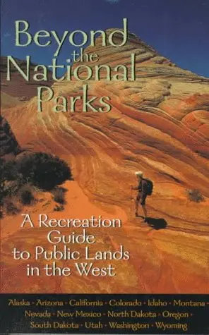 Beyond The National Parks: A Recreation Guide To Public Lands In The West Mary E. Tisdale And Bibi Booth 1