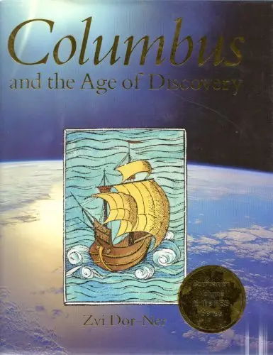 Columbus And The Age Of Discovery (The New Book Of Knowledge) Dor-Ner, Zvi And Scheller, William 1