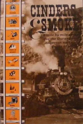 Cinders & Smoke A Mile By Mile Guide For The Silverton Narrow Gauge Trip [Paperback] Osterwald, Doris B. And By Photographs 1