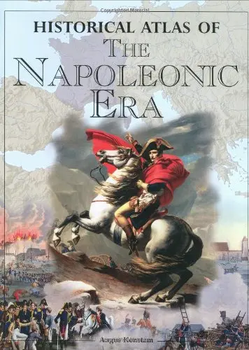 Historical Atlas Of The Napoleonic Era Konstam, Angus 1