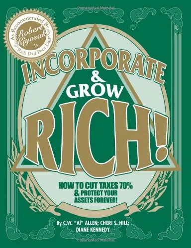 Incorporate & And Grow Rich! Cheri S. Hill; Diane Kennedy And C. W. Allen 1