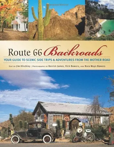 Route 66 Backroads: Your Guide To Scenic Side Trips & Adventures From The Mother Road 1