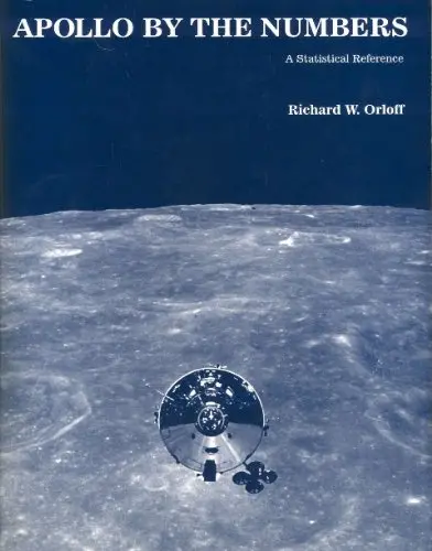 Apollo By The Numbers: A Statistical Reference (Nasa History Series) Orloff, Richard W 1